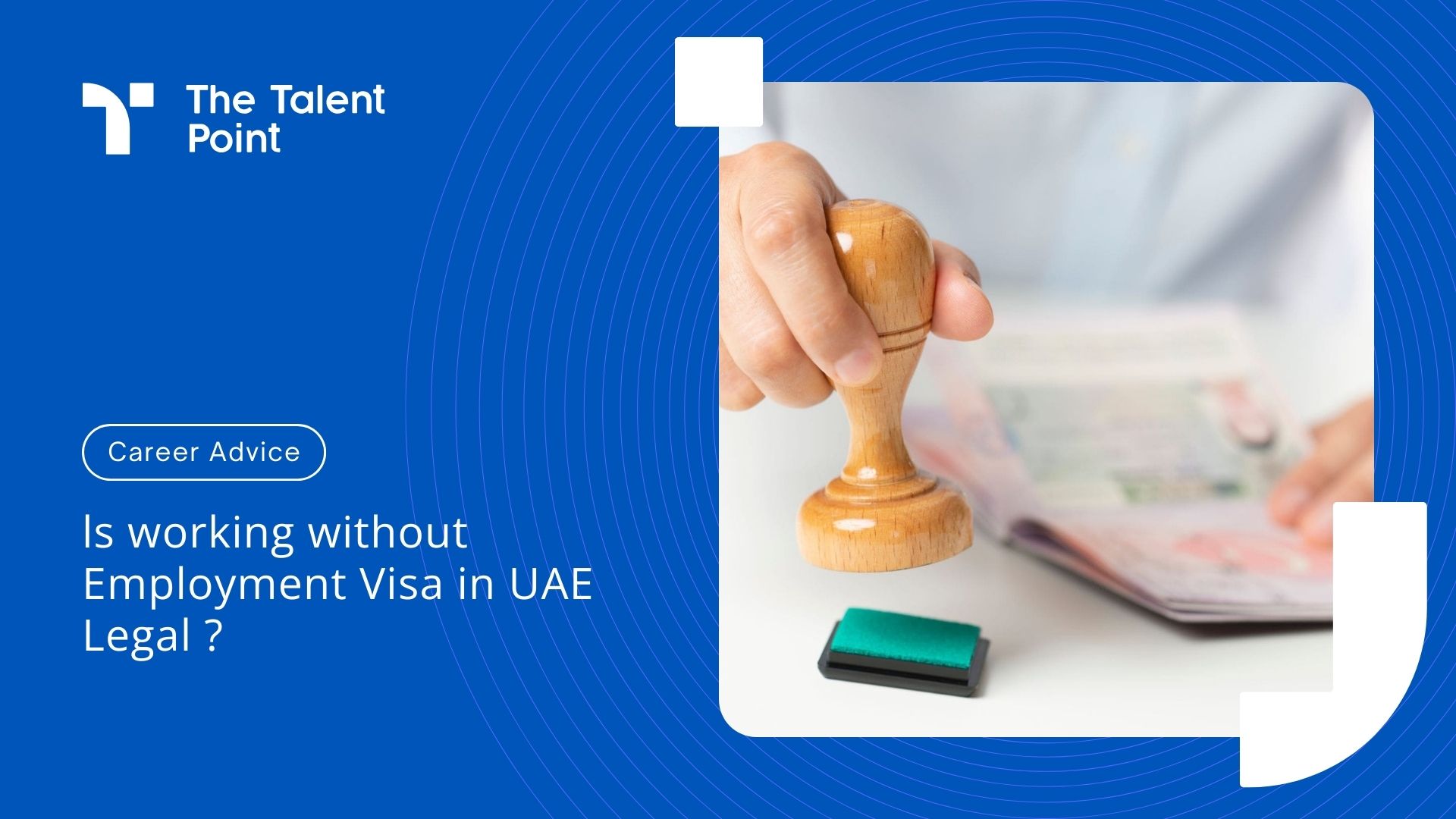 Working in the UAE Without an Employment Visa: Risks and Consequences - TalentPoint